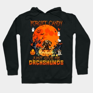 Forget Candy Just Give Me Dachshunds Pumpkin Halloween Hoodie